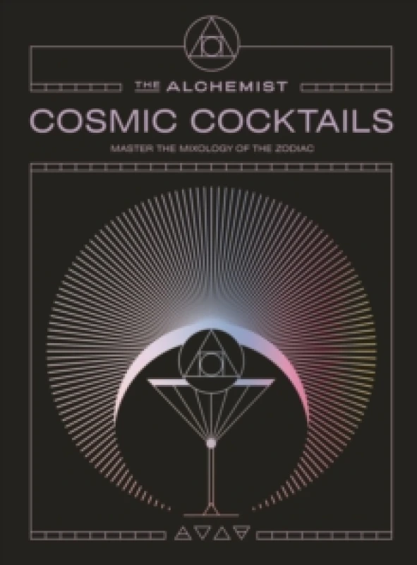 Image of Cosmic Cocktails : Master the mixology of the zodiac Hardback