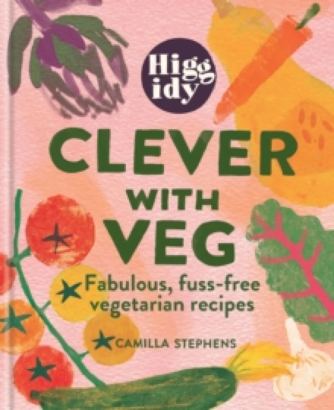 Image of Higgidy Clever with Veg : Fabulous, fuss-free vegetarian recipes Hardback