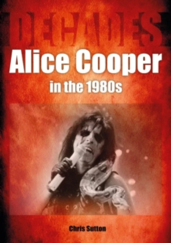 Image of Alice Cooper in the 1980s (Decades) Paperback / softback