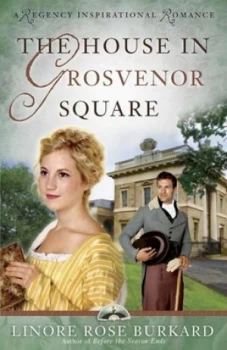 Image of The House in Grosvenor Square by Linore Rose Burkard Paperback