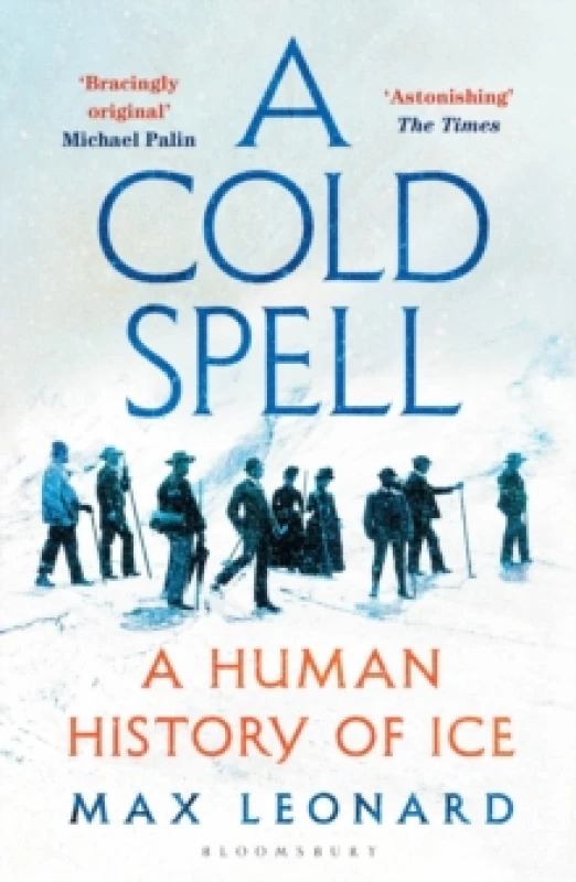 Image of A Cold Spell : A Human History of Ice Paperback / softback