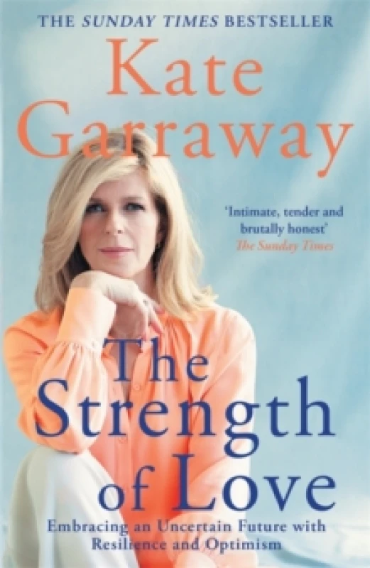 Image of The Strength of Love : Embracing an Uncertain Future with Resilience and Optimism Paperback / softback