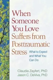 Image of When Someone You Love Suffers from Posttraumatic Stress : What to Expect and What You Can Do