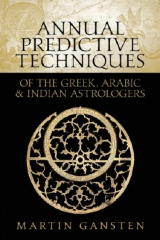 Image of Annual Predictive Techniques of the Greek, Arabic and Indian Astrologers Paperback / softback