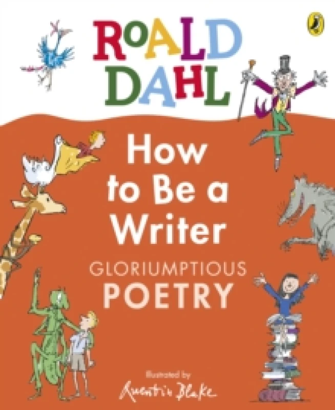 Image of Roald Dahl How to Be a Writer: Gloriumptious Poetry Hardback