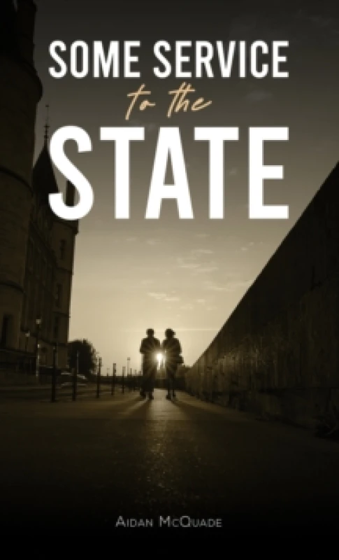 Image of Some Service to the State. Paperback. By Aidan McQuade Books