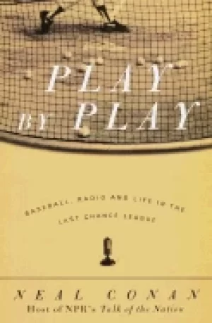 Image of play by play baseball radio and life in the last chance league