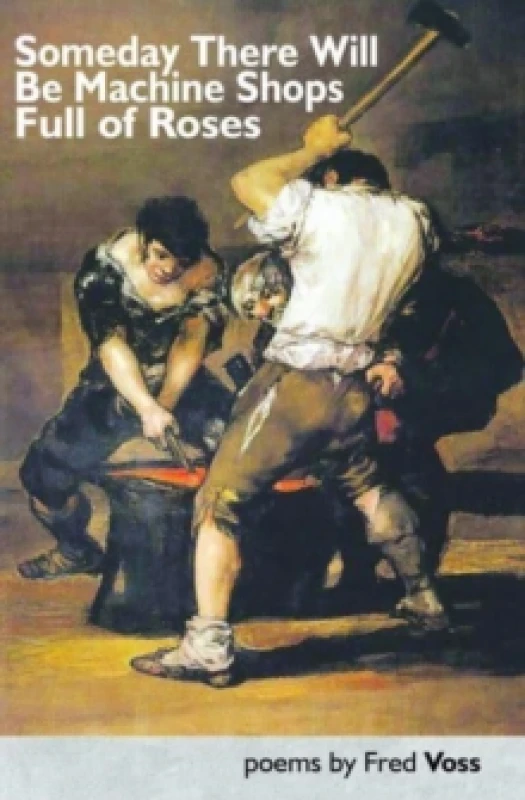 Image of Someday There Will Be Machine Shops Full of Roses Paperback / softback