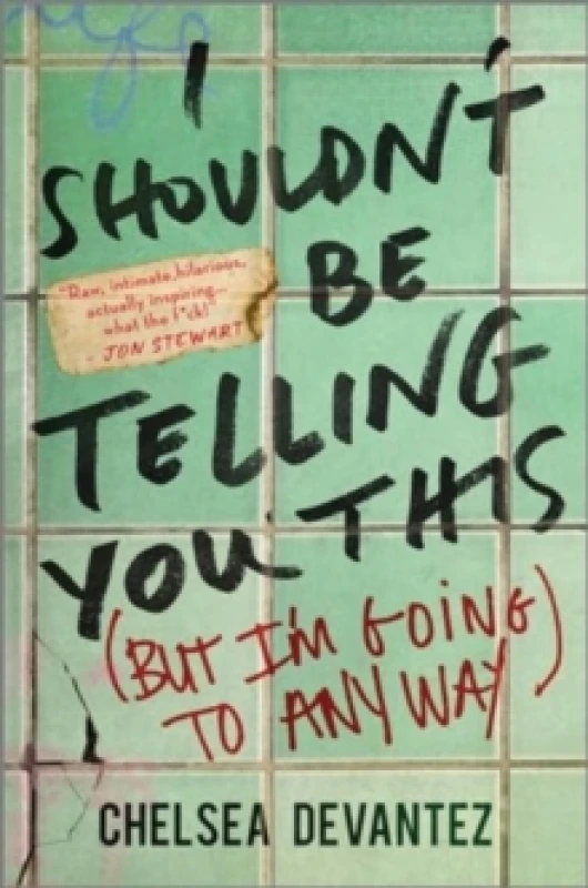 Image of I Shouldn't Be Telling You This : (But I'm Going to Anyway) Hardback