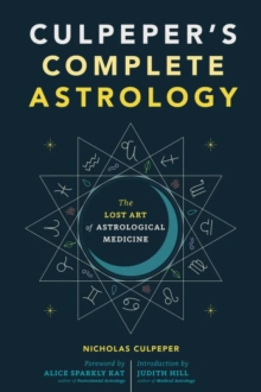 Image of Culpeper's Complete Astrology : The Lost Art of Astrological Medicine Paperback / softback