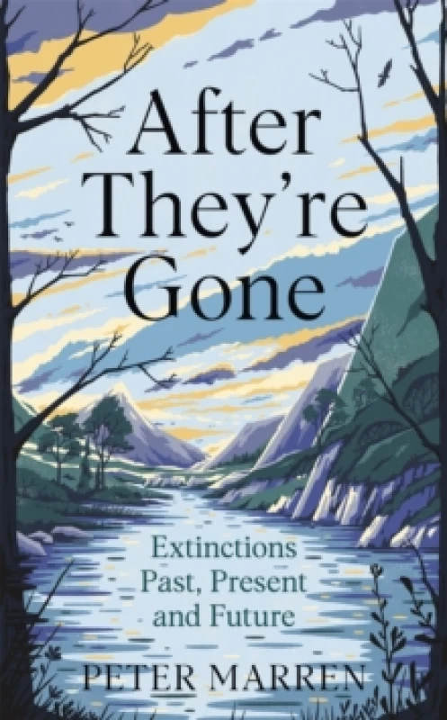 Image of After They're Gone : Extinctions Past, Present and Future Hardback