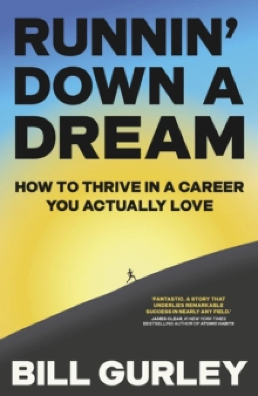Image of Runnin' Down a Dream : How to Thrive in a Career You Actually Love Hardback