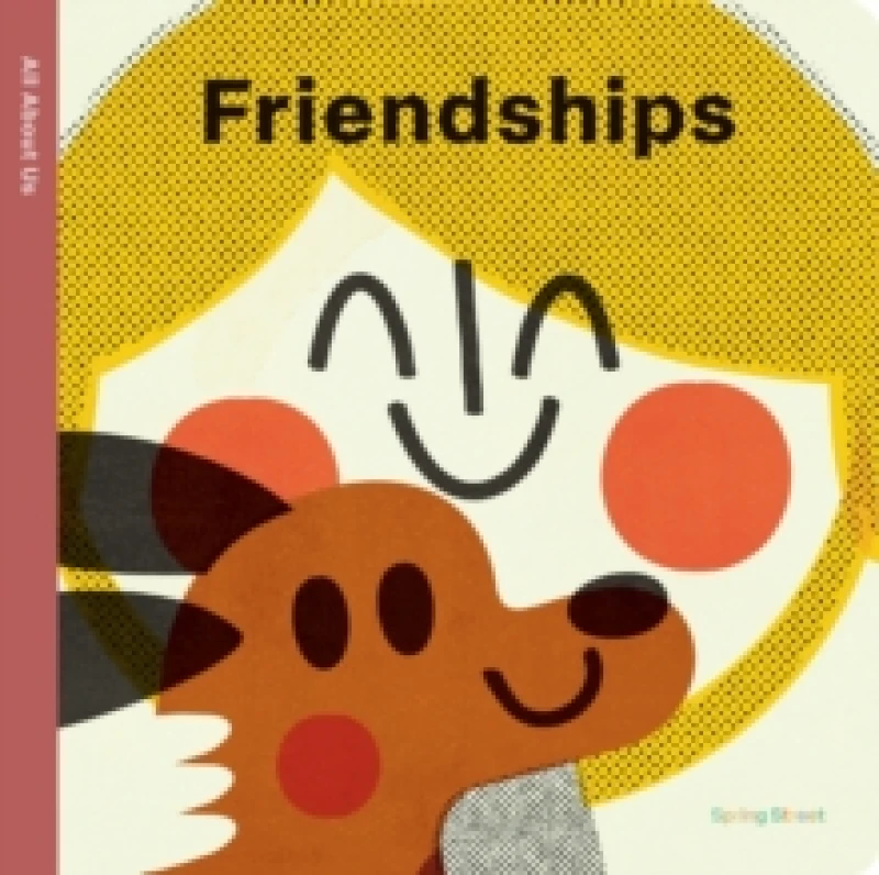Image of Spring Street All About Us: Friendships Board book