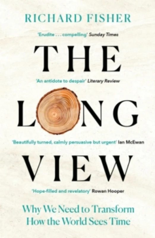Image of The Long View : Why We Need to Transform How the World Sees Time Paperback / softback