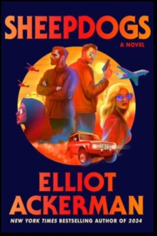 Image of Sheepdogs. Hardback. By Elliot Ackerman Books