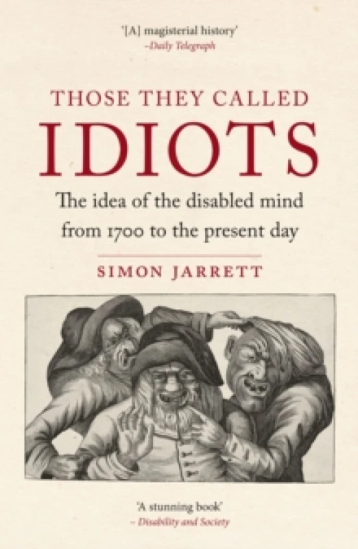 Image of Those They Called Idiots : The Idea of the Disabled Mind from 1700 to the Present Day Paperback / softback