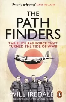 Image of The Pathfinders : The Elite RAF Force that Turned the Tide of WWII
