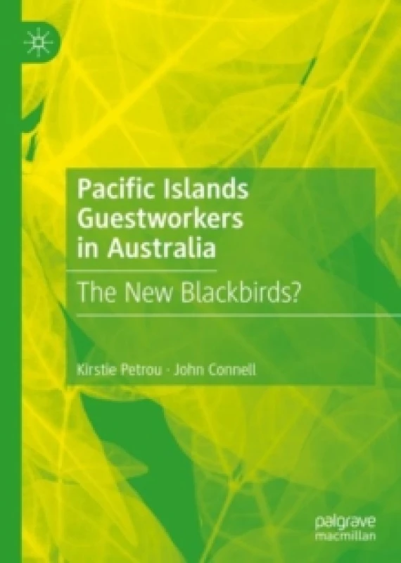 Image of Pacific Islands Guestworkers in Australia : The New Blackbirds? Hardback