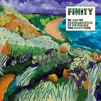 Image of Finity - We Are the Granddaughters of the Witches You Didn't Burn CD