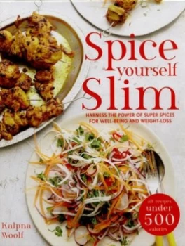 Image of Spice Yourself Slim by Kalpna Woolf Hardback