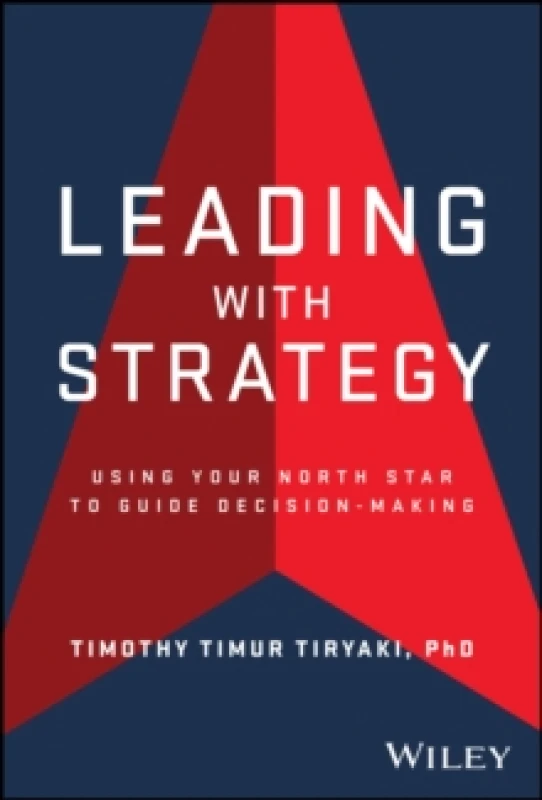 Image of Leading with Strategy : Using Your North Star to Guide Decision-Making Hardback