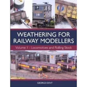 Image of Weathering for Railway Modellers : Volume 1 - Locomotives and Rolling Stock