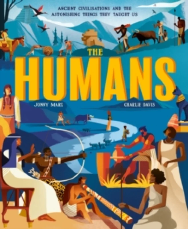 Image of The Humans : Ancient civilisations and the astonishing things they taught us Paperback / softback