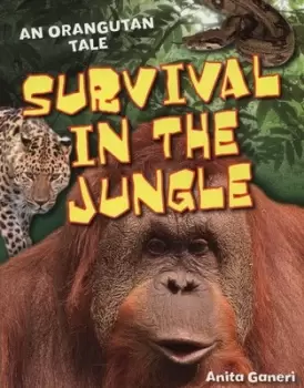 Image of Survival in the jungle by Anita Ganeri