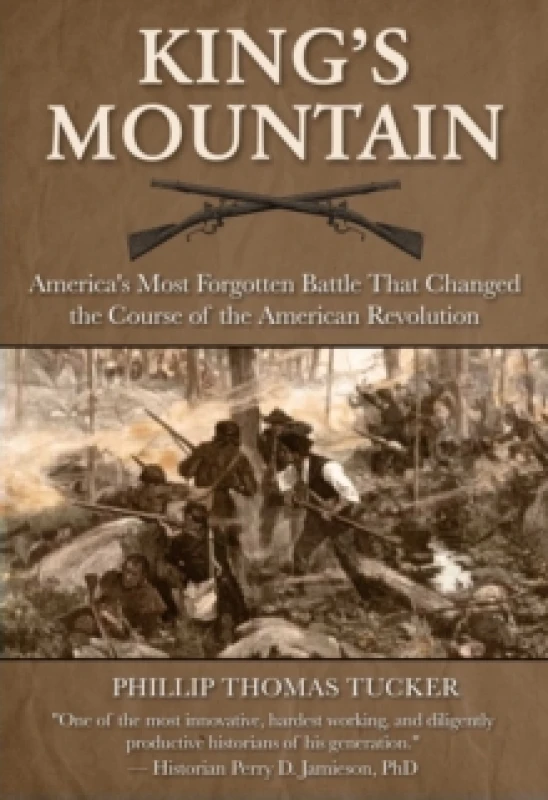 Image of Kings Mountain : America's Most Forgotten Battle That Changed the Course of the American Revolution Hardback