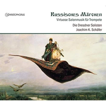 Image of Die Dresdner Solisten; Joachim K. Schafer - Russisches Märchen: Virtuose Salonmusik Für Trompete CD
