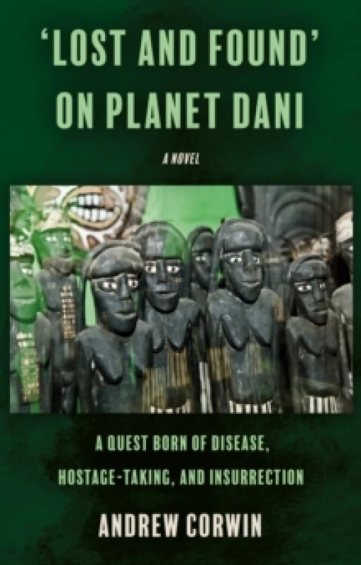 Image of Lost and Found on Planet Dani : A quest born of disease, hostage-taking, and insurrection Paperback / softback