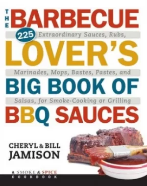 Image of The barbecue lovers big book of BBQ sauces by Cheryl Alters Jamison