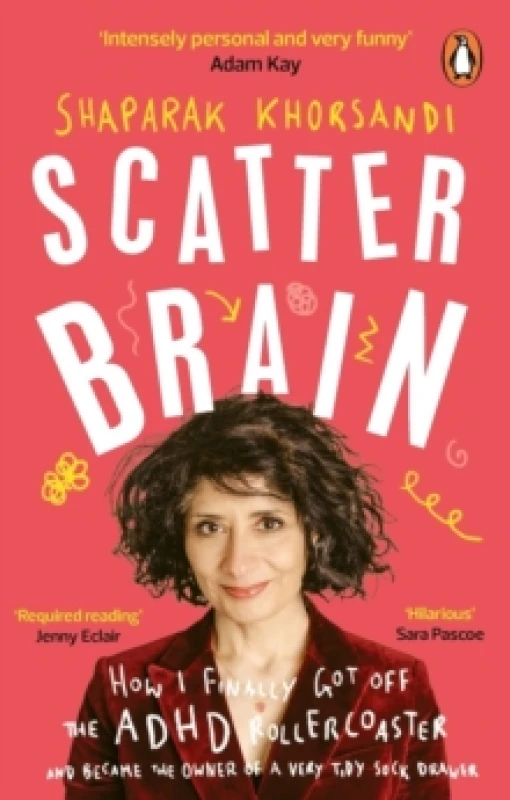 Image of Scatter Brain : How I finally got off the ADHD rollercoaster and became the owner of a very tidy sock drawer Paperback / softback
