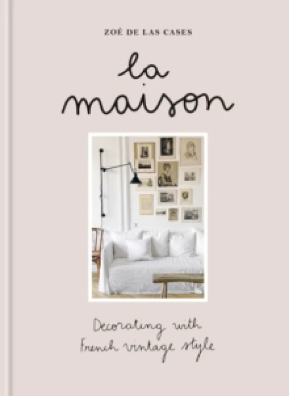 Image of La Maison : Decorating with French vintage style Hardback