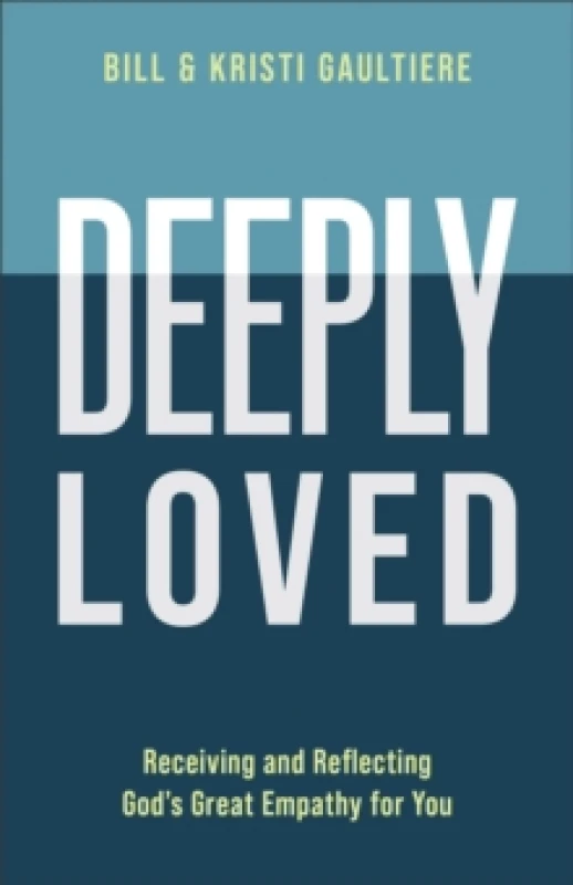 Image of Deeply Loved. Paperback. By William Gaultiere, Kristi Gaultiere Books