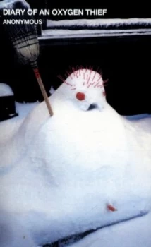 Image of Diary of an Oxygen Thief by Anonymous Paperback