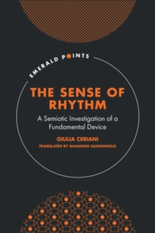 Image of The Sense of Rhythm : A Semiotic Investigation of a Fundamental Device Hardback