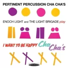 Image of Pertinent Percussion Cha Cha's/I Want to Be Happy Cha Cha's