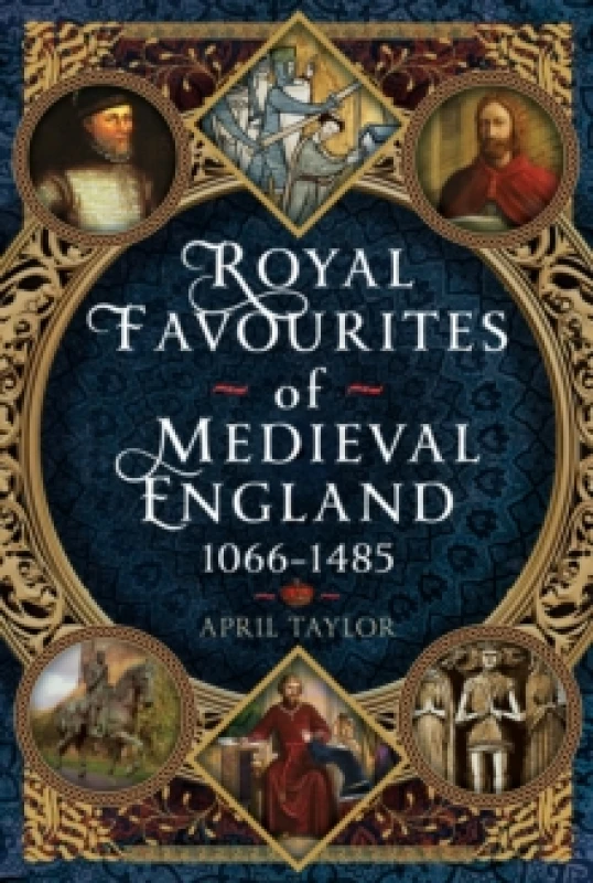 Image of Royal Favourites of Medieval England : 1066 1485 Hardback