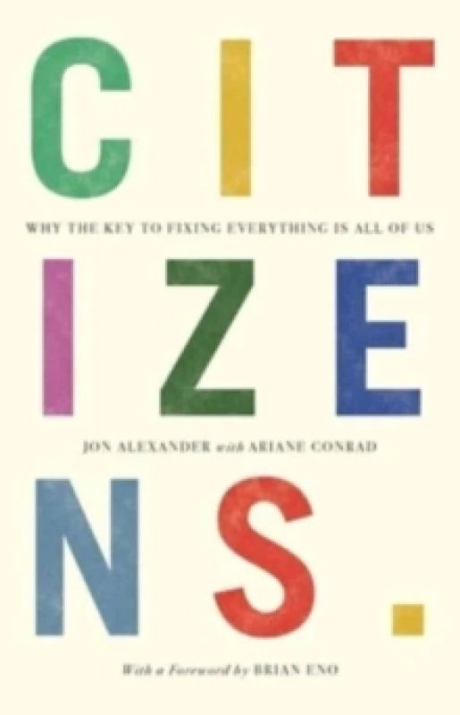 Image of Citizens : Why the Key to Fixing Everything is All of Us Paperback / softback