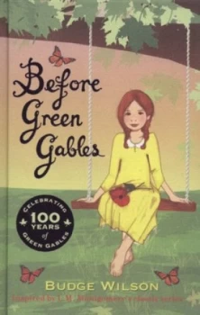 Image of Before Green Gables by Budge Wilson Hardback