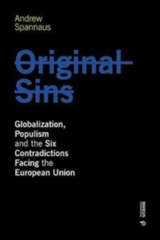 Image of Original Sins : Globalization, Populism, and the Six Contradictions Facing the European Union Paperback / softback