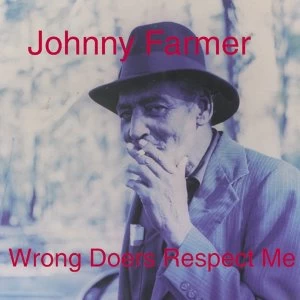 Image of Johnny Farmer - Wrong Doers Respect Me Vinyl