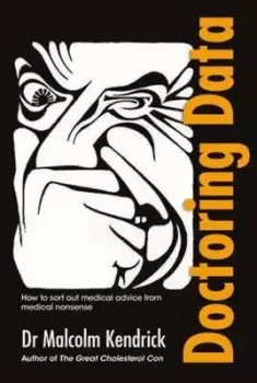 Image of Doctoring data by Malcolm Kendrick