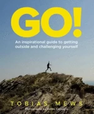 Image of go an inspirational guide to getting outside and challenging yourself creat