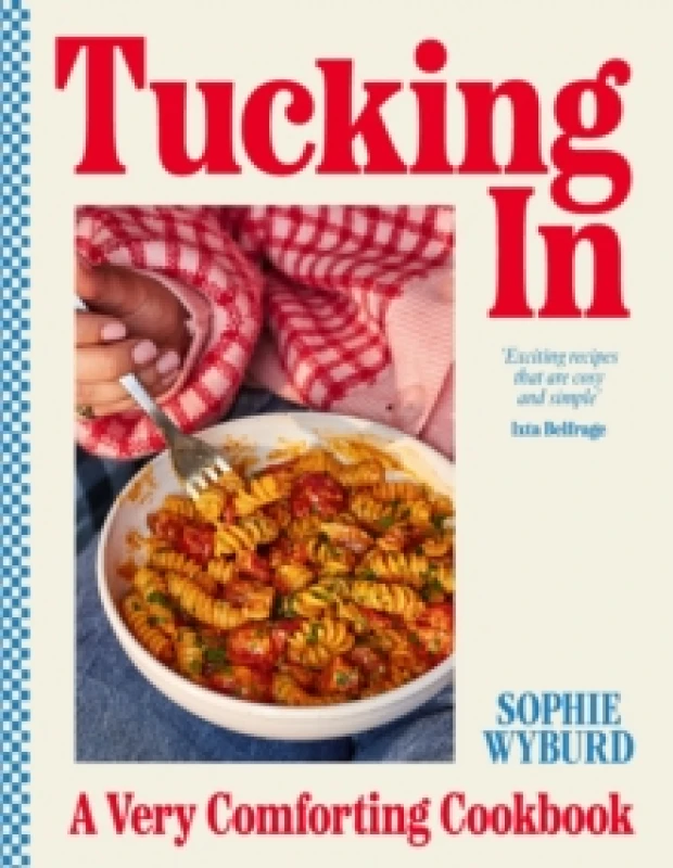 Image of Tucking In : A Very Comforting Cookbook Hardback
