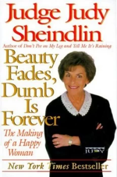 Image of Beauty Fades Dumb Is Forever by Judy Sheindlin Paperback