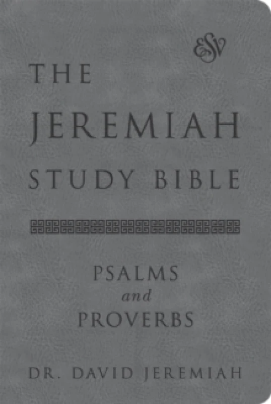Image of The Jeremiah Study Bible, ESV, Psalms and Proverbs (Gray) : What It Says. What It Means. What It Means for You. Hardback