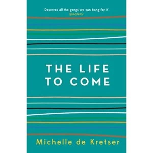 Image of The Life to Come Paperback / softback 2018