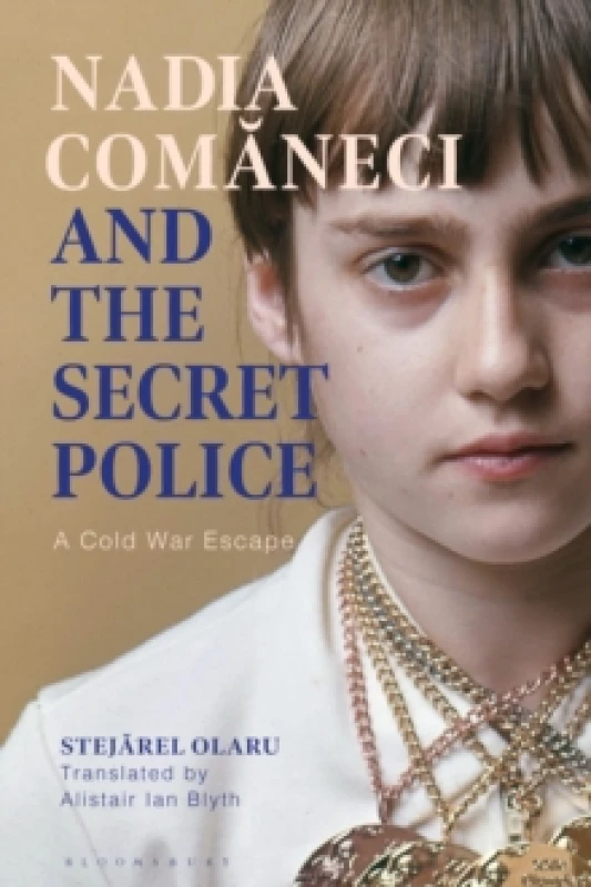 Image of Nadia Comaneci and the Secret Police : A Cold War Escape Paperback / softback